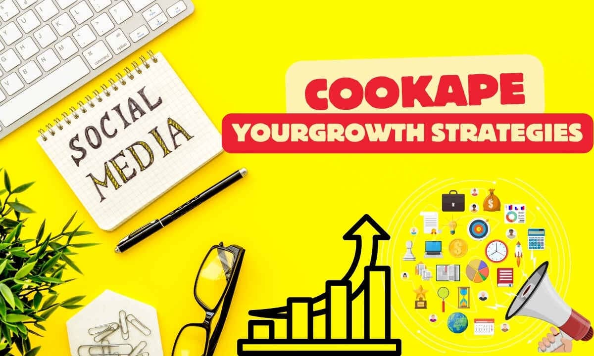 Cookape: Your Ultimate Guide To Social Media Growth Strategies